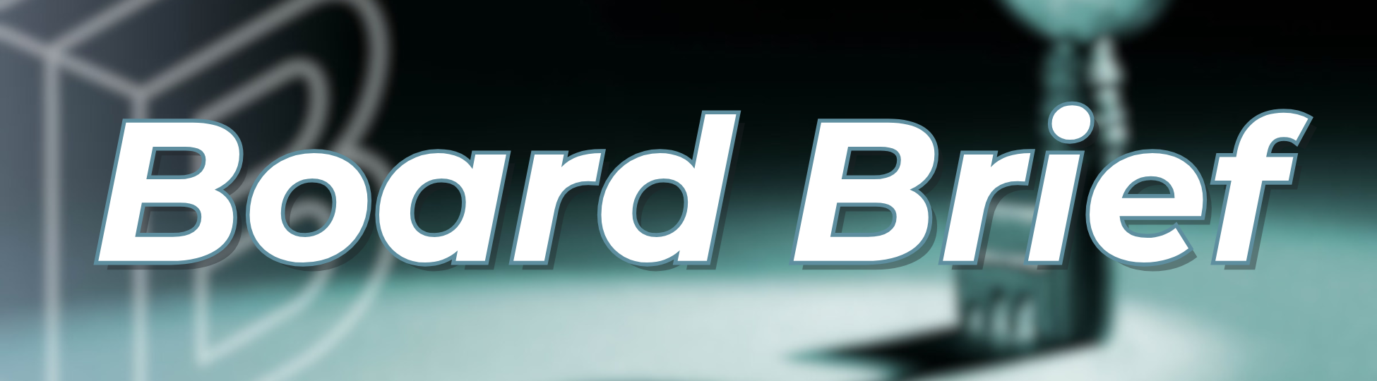 Board Brief
