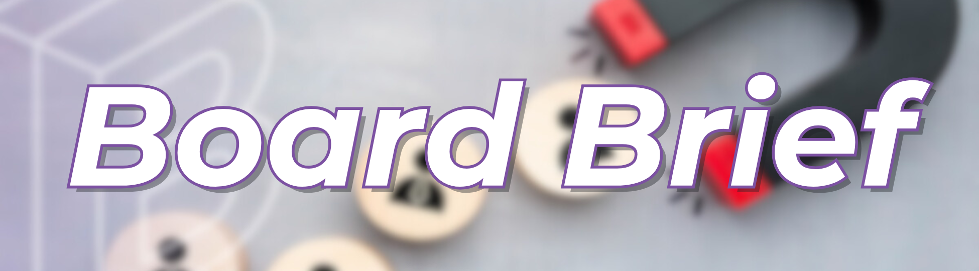 Board Brief