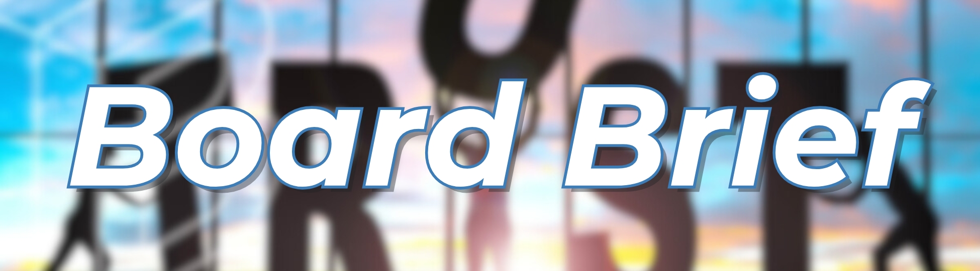 Header: Board Brief